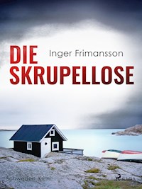 Die Skrupellose - Schweden-Krimi - Inger Frimansson - ebook