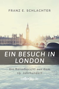 Ein Besuch in London - Franz Eugen Schlachter - ebook