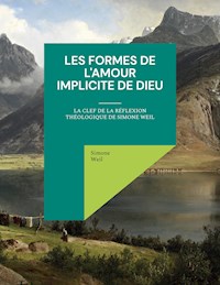 Les Formes de l'amour implicite de Dieu - Weil Simone - ebook