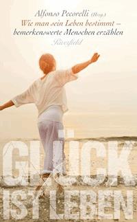 Glück ist Leben - Alfonso Pecorelli - ebook