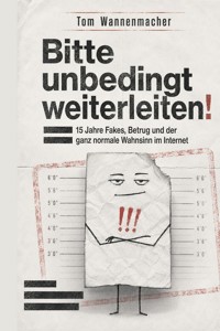 Bitte unbedingt weiterleiten! - Tom Wannenmacher - ebook