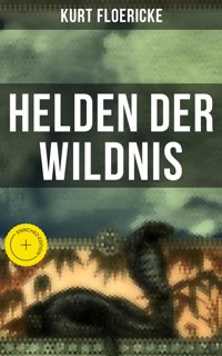 Helden der Wildnis - Kurt Floericke - ebook
