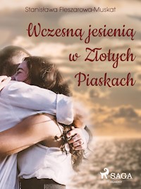 Wczesną jesienią w Złotych Piaskach  - Fleszarowa-Muskat Stanisława - ebook + audiobook