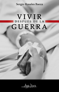 Vivir después de la guerra - Sergio Andrés Rosales Baeza - ebook