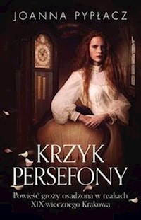 Krzyk Persefony - Joanna Pypłacz - książka