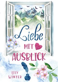 Liebe mit Ausblick - Lily Winter - ebook
