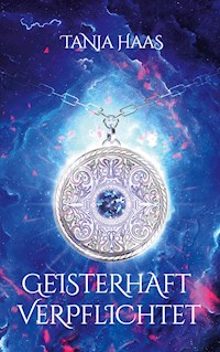 Geisterhaft verpflichtet - Tanja Haas - ebook