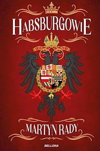Habsburgowie - Rady Martyn - ebook + książka