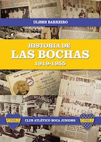 Historia de las bochas 1919-1955 - Ulises Pastor Barreiro - ebook