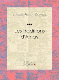 Les traditions d'Ainay - L'abbé Florent Dumas - ebook