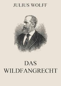 Das Wildfangrecht - Julius Wolff - ebook