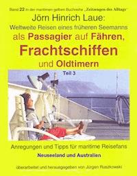 Als Passagier auf Frachtschiffen, Fähren und Oldtimern – Teil 3 - Jörn-Hinrich Laue - ebook