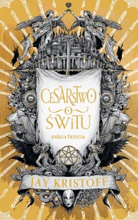Cesarstwo świtu. Cykl Wampirze cesarstwo. Księga 3 - Jay Kristoff - ebook