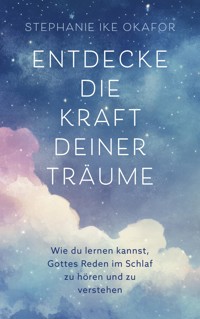 Entdecke die Kraft deiner Träume - Stephanie Ike Okafor - ebook
