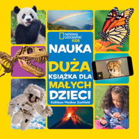 National Geographic Kids. Nauka. Duża książka dla małych dzieci - Kathleen Weidner Zoehfeld - książka