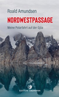 Die Nordwestpassage - Roald Amundsen - ebook