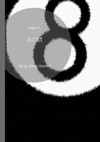 Acht - Jürgen S. - ebook