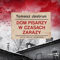 Dom pisarzy w czasach zarazy - Tomasz Jastrun - audiobook + książka