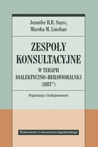 Zespoły konsultacyjne w terapii dialektyczno-behawioralnej (DBT®) - Sayrs Jennifer H. R., Linehan Marsha M. - książka