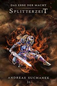 Das Erbe der Macht - Band 31: Splitterzeit - Suchanek Andreas - ebook