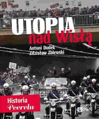 Utopia nad Wisłą Historia Peerelu - Zblewski Zdzisław, Dudek Antoni - książka