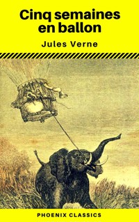 Cinq semaines en ballon - (Annoté) (Phoenix Classics) - Jules Verne - ebook
