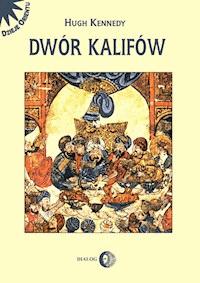 Dwór kalifów - Hugh Kennedy - ebook + książka