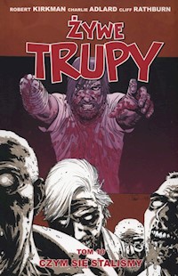 Żywe trupy Tom 10 Czym się staliśmy - Kirkman Robert, Adlard Charlie - książka