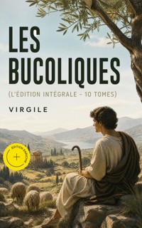 Les Bucoliques (L'édition intégrale - 10 tomes) (Annoté) - Virgile - ebook