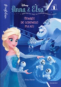 Anna i Elsa Powrót do Lodowego Pałacu - David Erica - książka