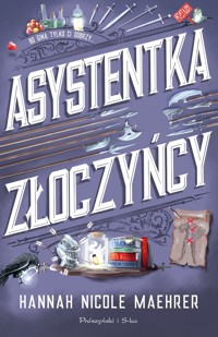 Asystentka złoczyńcy. Tom 1 - Hannah Nicole Maehrer - książka