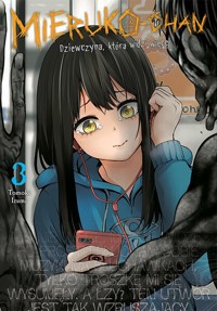 Mieruko-chan. Dziewczyna, która widzi więcej #3 - Tomoki Izumi - książka
