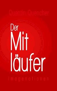 Der Mitläufer - Quentin Quencher - ebook