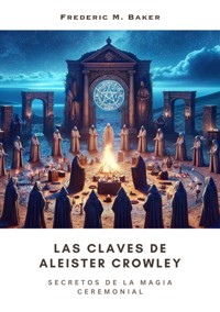 Las Claves de  Aleister Crowley - Frederic M. Baker - ebook
