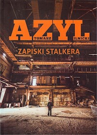 Azyl Zapiski stalkera - Tomasz Ilnicki - książka