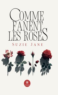 Comme fanent les roses - Suzie Jane - ebook