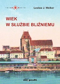 Wiek w służbie bliźniemu - Welker Lesław J. - książka