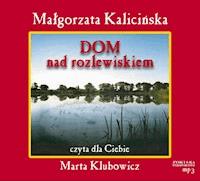 Rozlewisko. Dom nad rozlewiskiem audiobook - Małgorzata Kalicińska,  - ebook + audiobook + książka
