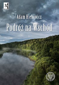 Podróż na Wschód - Hlebowicz Adam - książka