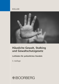Häusliche Gewalt, Stalking und Gewaltschutzgesetz - Keller Christoph - ebook
