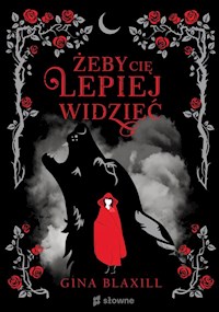Żeby cię lepiej widzieć - Blaxill Gina - książka