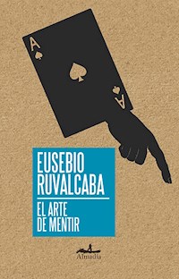 El arte de mentir - Eucario Ruvalcaba - ebook