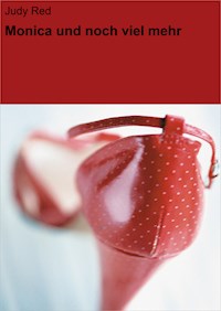 Monica und noch viel mehr - Judy Red - ebook
