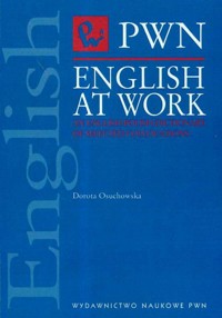 English at Work An English-Polish Dictionary of selected collocations - Osuchowska Dorota - książka