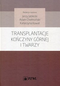 Transplantacje kończyny górnej i twarzy -  - książka