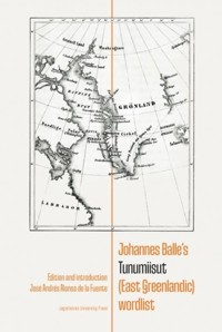Johannes Balle’s Tunumiisut (East Greenlandic) wordlist - Fuente José Andrés Alonso - książka
