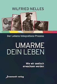 Umarme dein Leben - Wilfried Nelles - ebook