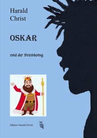 Oskar und der Steinkönig - Harald Christ - ebook