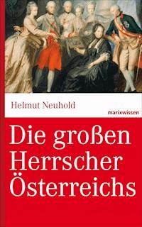 Die großen Herrscher Österreichs - Helmut Neuhold - ebook