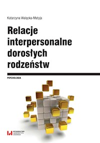 Relacje interpersonalne dorosłych rodzeństw - Katarzyna Walęcka-Matyja - książka